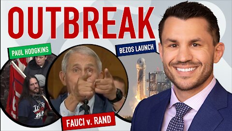 Dem Outbreak + Fauci vs. Rand, Paul Hodgkins’ 8-Month Sentence, Bezos’ Launch Irks America