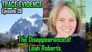 026 - The Disappearance of Leah Roberts