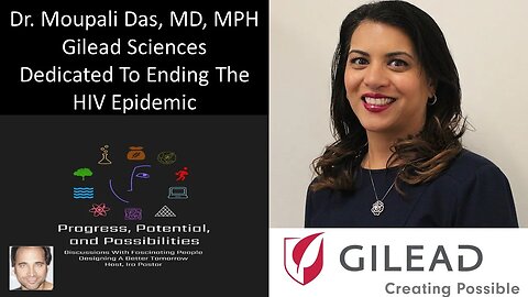 Dr. Moupali Das, MD, MPH - Gilead Sciences - Dedicated To Ending The HIV Epidemic