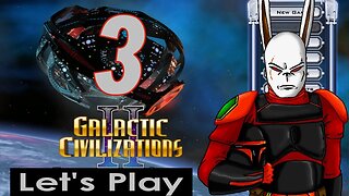 Let's Play Galactic Civilizations 2 part 3
