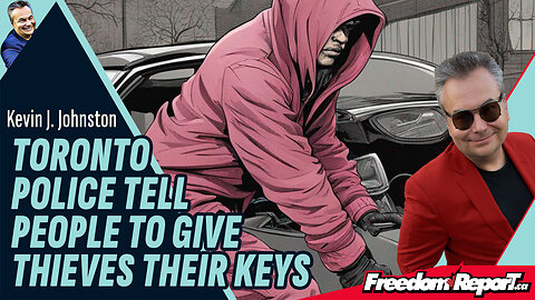 TORONTO POLICE TELL PEOPLE TO GIVE THIEVES THEIR KEYS