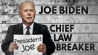 Joe Biden: Chief Law Breaker