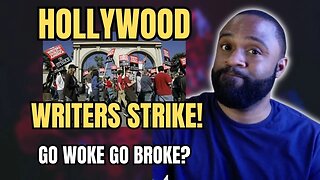 Hollywood Writers Strike Go Woke Go Broke?