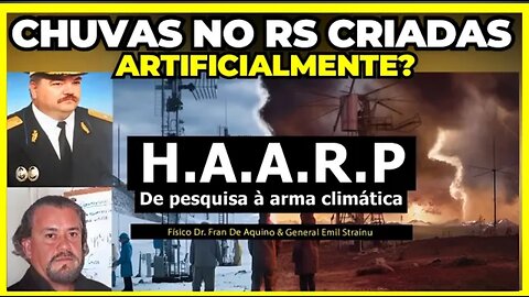 Tragédia no RS , Será que as Chuvas foram criadas artificialmente???