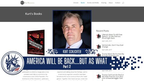 Kurt Schlichter | America Will Be Back...But As What? - Part 2 | Liberty Station Ep 107