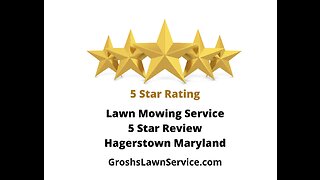 Lawn Mowing Service 5 Star Video Review Hagerstown Maryland