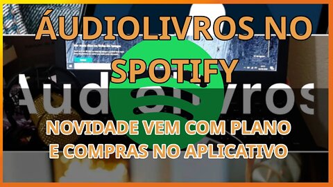 Spotify terá audio-livros! Confira esta novidade