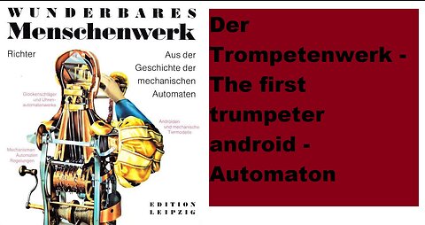 Der Trompetenwerk - The first trumpeter android - Automaton