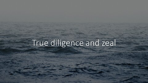 Sermon Only | True diligence and zeal | 20221026