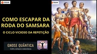 COMO ESCAPAR DA RODA DO SAMSARA RETORNO E REENCARNAÇÃO - O CICLO VICIOSO