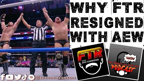 Dax Harwood on Why FTR Re-Signed with AEW | Clip from the Pro Wrestling Podcast Podcast | #ftr #aew