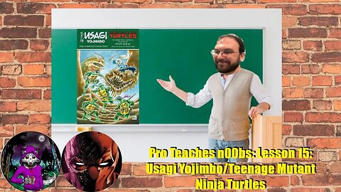 Pro Teaches n00bs: Lesson 15: Usagi Yojimbo/Teenage Mutant Ninja Turtles