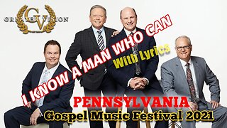 I KNOW A MAN WHO CAN - Greater Vision (Pennsylvania Gospel Music Festival 2021) #lyrics