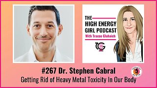 #267 Dr. Stephen Cabral - Getting Rid of Heavy Metal Toxicity In Our Body
