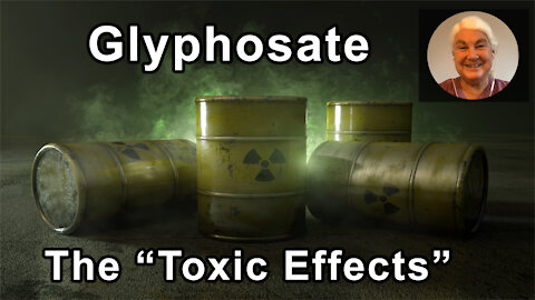 The Main Toxic Effects Of Glyphosate - Stephanie Seneff, PhD