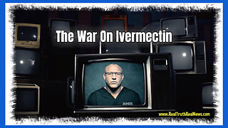 🧪 "The War On Ivermectin" - The Safe and Effective Medicine That Could Have Ended The COVID Pandemic