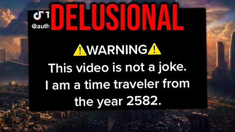 TikTok Time Travelers Are DELUSIONAL