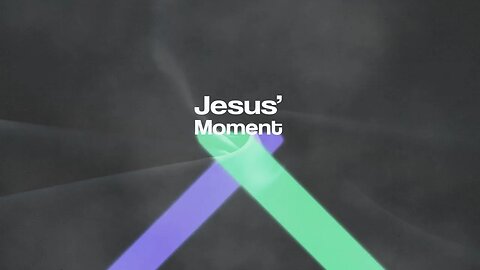 8.27.2023: Jesus' Moment