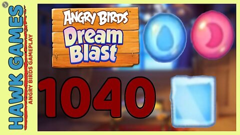 Angry Birds Dream Blast Level 1040 Extreme - Walkthrough, No Boosters