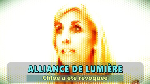 Alliance de Lumière - Chloé a été révoquée