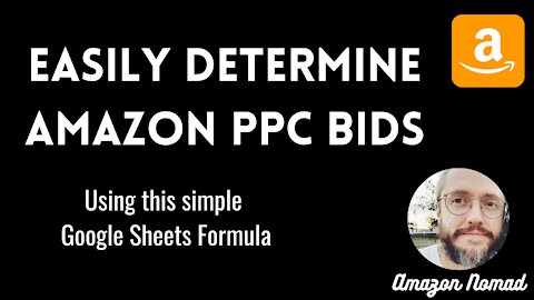 Deciding Amazon PPC Bids in Google Sheets using a Formula for Campaign Funnel Movement