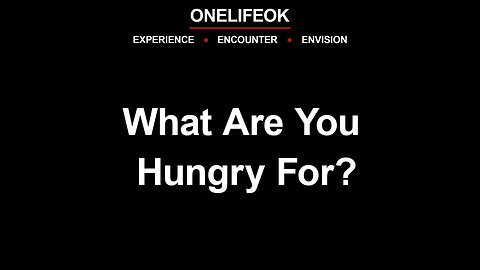 What Are You Hungry For? - Sun 5/19/24