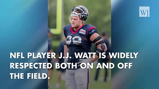 J.J. Watt Donates $100,000 For Recovery Efforts After Hurricane Harvey