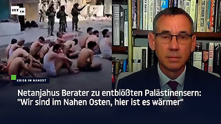 Netanjahus Berater zu entblößten Palästinensern: "Wir sind im Nahen Osten, hier ist es wärmer"