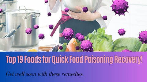 19 Best Foods To Eat To Recover From Food Poisoning FAST!