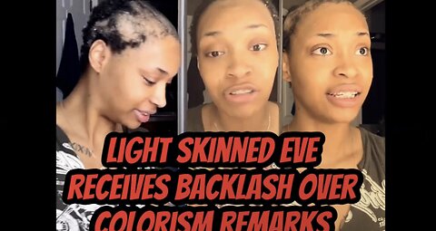 Light skin, Eve regrets, making racist remarks ￼