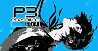 Persona 3 Reload Playthrough Part 1