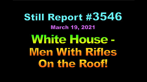 White House – Men With Rifles On the Roof!, 3546