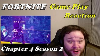 Fortnite Chapter 4 Season 2 Gamplay Reaction