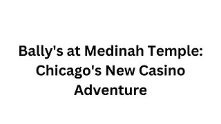 Bally's at Medinah Temple Chicago's New Casino Adventure