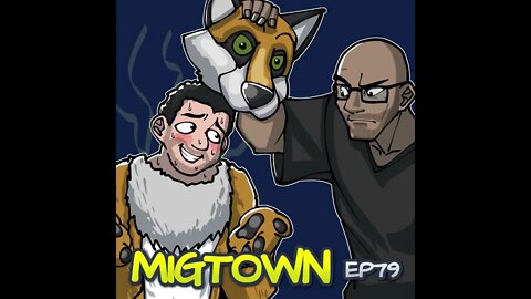 Migtown Episode 079 Drexel vs Furries (Reupload)