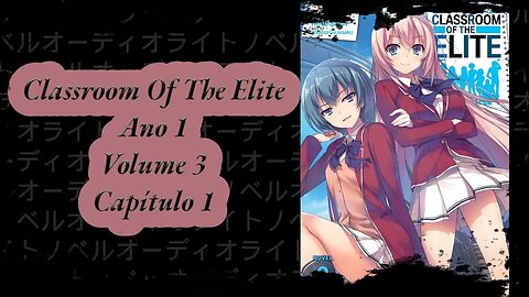 Classroom Of The Elite Volume 3 Capítulo 1 Ano 1 PT BR Áudio Novel