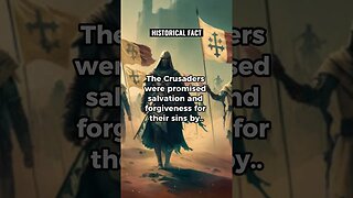 The Crusaders were promised salvation and forgiven for their sins