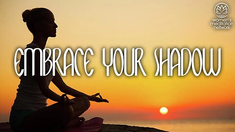 Embrace Your Shadow // Healing Meditation for Women