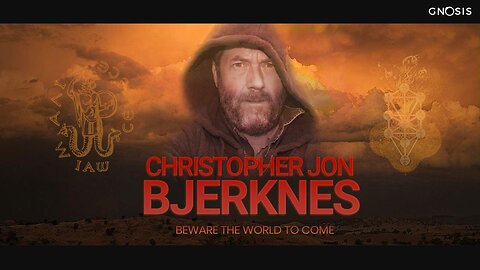 Gnosis 11: Beware The World To Come - Christopher Jon Bjerkenes