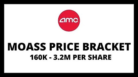 AMC STOCK | MOASS PRICE BRACKET 160K - 3.2M PER SHARE