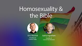Homosexuality and the Bible | Eric Hovind & Garry Ingraham | Creation Today Show #187