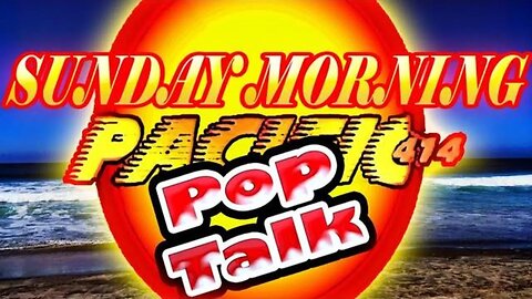 PACIFIC414 Pop Talk: Sunday Edition