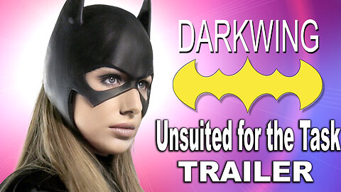 "Darkwing 24: Unsuited For The Task" Trailer