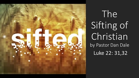 "The Sifting of Christians" by Pastor Dan Dale