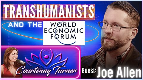 Ep.372: Transhumanists And The WEF w/ Joe Allen | The Courtenay Turner Podcast