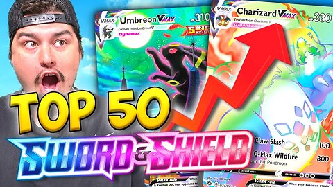 Top 50 Sword & Shield Pokémon Cards - Should You Invest?