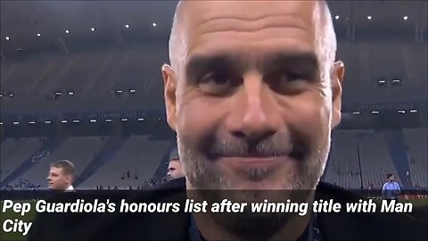 Pep Guardiola's Honours List After Winning Title With Man City