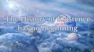 Unbeginning: The history of existence has no beginning | Philosophy