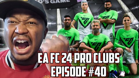 TAKING ON EA FC 24 PRO CLUBS!! EP #40