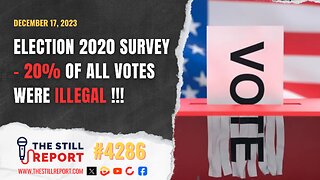 Election 2020 Survey – 20 % of All Votes Were Illegal !!!, 4286